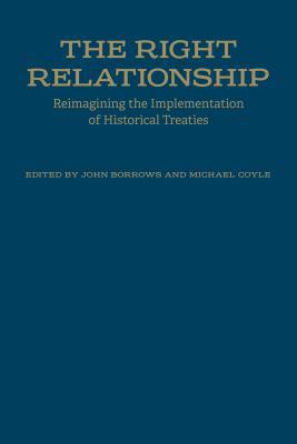 The Right Relationship: Reimagining the Implementation of Historical Treaties