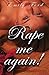 Rape Me Again! by Emily Ford