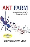 Ant Farm: A Novel About What's Bugging Society