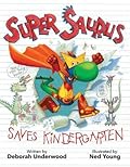 Super Saurus Saves Kindergarten (Super Saurus, 1)