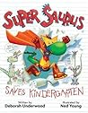 Super Saurus Saves Kindergarten by Deborah Underwood