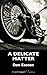 A Delicate Matter: A Jack T...