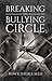 Breaking the Bullying Circle