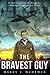The Bravest Guy: A True Story of Overcoming Impossible Odds
