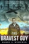 The Bravest Guy: A True Story of Overcoming Impossible Odds