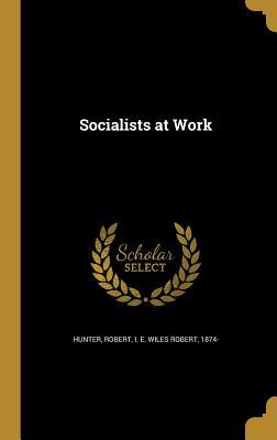 Socialists at Work (Hardcover)