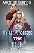 Breaking the Ice (Men of the Ice, #7)