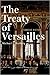 The Treaty of Versailles: A Concise History