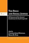 The Bible and Social Justice: Old Testament and New Testament Foundations for the Church’s Urgent Call (McMaster New Testament Studies Series) The Bible and Social Justice: Old Testament and New Testament Foundations for the Church’s Urgent Call (McMaster New Testament Studies Series)