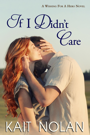 If I Didn't Care (Wishing for a Hero, #1)