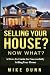 Selling Your House? Now Wha...