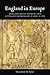 England in Europe: English Royal Women and Literary Patronage, c.1000-c.1150 (Toronto Anglo-Saxon Series)