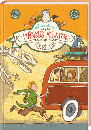 Hű, ​de durva! (Mágikus állatok iskolája, #4)