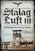 Stalag Luft III: An Official History of the "Great Escape' PoW Camp