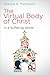 The Virtual Body of Christ ...