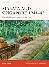 Malaya and Singapore 1941–42 by Mark E. Stille