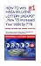 How to Win Mega Millions Lottery Jackpot ..How to Increased Y... by Powerball Money Secrets