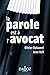 La parole est à l'avocat