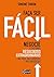 Faça ser fácil: Negocie e obtenha resultados extraordinários na vida, na carreira e nos negócios (Portuguese Edition)