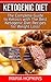 Ketogenic Diet:(2 in 1): The Complete Guide To Ketosis with the Best Ketogenic Diet Recipes for Weight Loss! (Low Carb - Macrobiotics - High-Fat Paleo Meals)