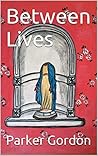 Between Lives