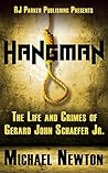 Hangman: Life and Crimes of Serial Killer & Police Officer Gerard Schaefer