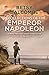 Recollections Of The Emperor Napoleon, During The First Three Years Of His Captivity On The Island Of St. Helena