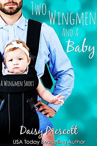 Two Wingmen and a Baby (Wingmen, #3.5)