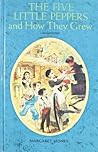 Five Little Peppers and How They Grew by Margaret Sidney