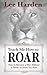 Teach Me How To Roar: How to Become a Man Without a Father to Show You How