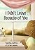I Didn’t Leave Because of You