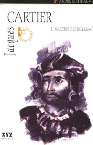 jacques cartier l inaccessible royaume (Paperback)
