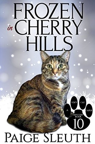 Frozen in Cherry Hills (Cozy Cat Caper Mystery, #10)