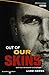 Out of Our Skins