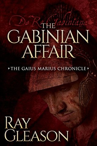 The Gabinian Affair (The Gaius Marius Chronicles Book 1)