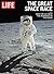LIFE The Great Space Race: How the U.S. Beat the Russians to the Moon