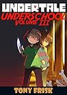 Undertale: Underschool Book 3: (An Unofficial Undertale Book) Undertale: Underschool Book 3: (An Unofficial Undertale Book)