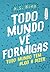 Todo Mundo Vê Formigas by A.S. King Todo Mundo Vê Formigas by A.S. King