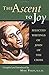 The Ascent to Joy: Selected Writings of John of the Cross