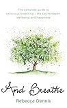 And Breathe by Rebecca Dennis