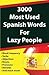 3000 Most Used Spanish Words for Lazy People: Spanish Vocabulary by Frequency (Spanish-English Dictionary for Super Dummies)