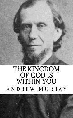 The Kingdom of God Is Within You