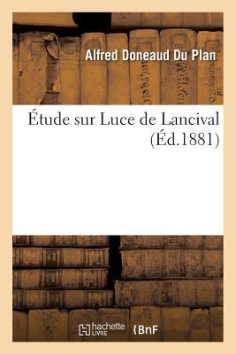 Étude Sur Luce de Lancival (Histoire) (French Edition)
