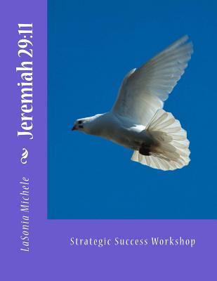 Jeremiah 29:11: Strategic Success Workshop