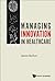 MANAGING INNOVATION IN HEALTHCARE