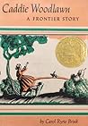 Caddie Woodlawn by Carol Ryrie Brink Caddie Woodlawn by Carol Ryrie Brink