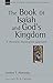 The Book of Isaiah and God's Kingdom: A Thematic-Theological Approach (New Studies in Biblical Theology 40) (VOLUME 40)