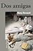 Dos amigas