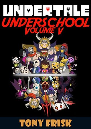 Undertale: Underschool Book 5: (An Unofficial Undertale Book)