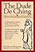 The Dude De Ching: New Annotated Edition